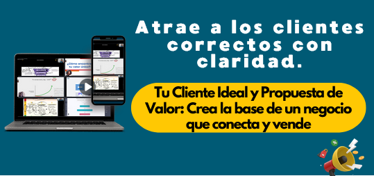 Tu Cliente Ideal y Propuesta de Valor: Crea la base de un negocio que conecta y vende